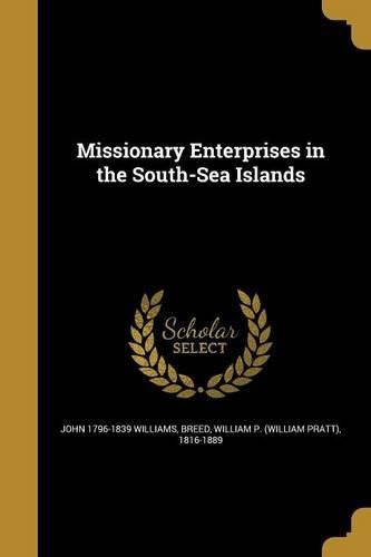 Cover image for Missionary Enterprises in the South-Sea Islands