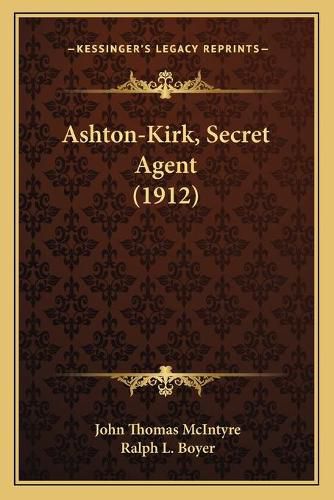 Cover image for Ashton-Kirk, Secret Agent (1912)