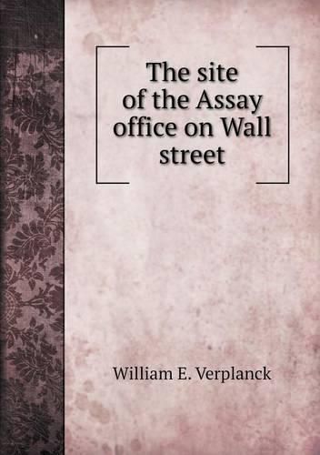 The site of the Assay office on Wall street