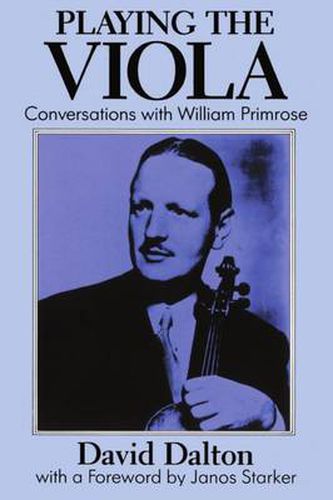 Cover image for Playing the Viola: Conversations with William Primrose