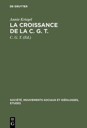 Cover image for La croissance de la C. G. T.