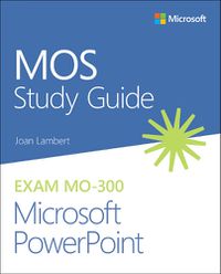 Cover image for MOS Study Guide for Microsoft PowerPoint Exam MO-300