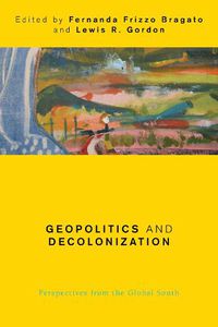 Cover image for Geopolitics and Decolonization: Perspectives from the Global South