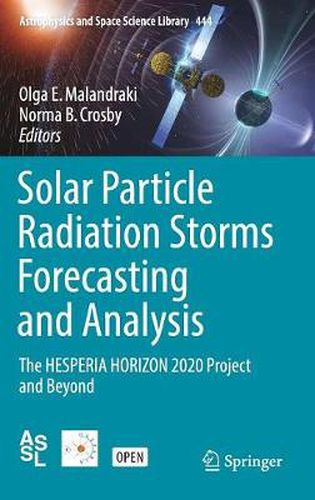 Cover image for Solar Particle Radiation Storms Forecasting and Analysis: The HESPERIA HORIZON 2020 Project and Beyond