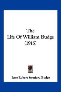 Cover image for The Life of William Budge (1915)