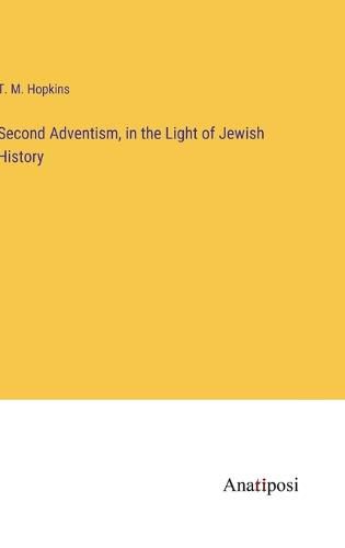 Cover image for Second Adventism, in the Light of Jewish History