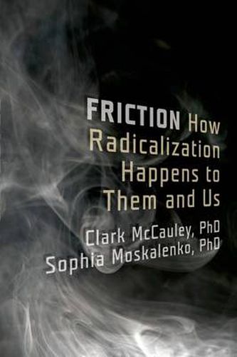 Cover image for Friction: How Radicalization Happens to Them and Us