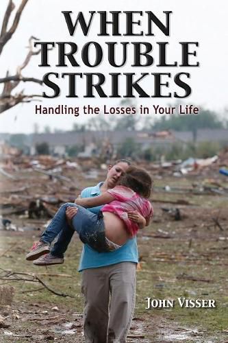 Cover image for When Trouble Strikes: Handling the Losses in Your Life