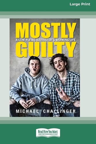 Cover image for Mostly Guilty: A low-flying barrister's working life [16pt Large Print Edition]