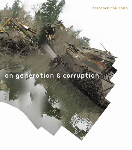Cover image for On Generation & Corruption: Poems