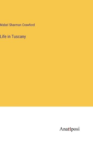 Cover image for Life in Tuscany