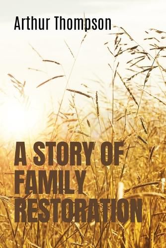 Cover image for A Story of Family Restoration