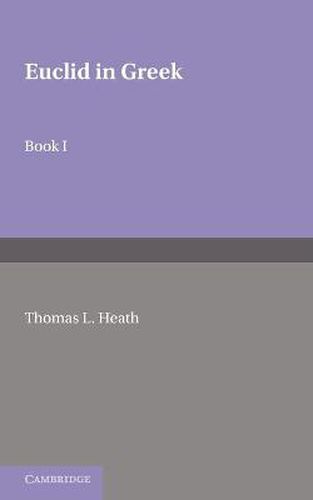 Cover image for Euclid in Greek: Volume 1: Book I
