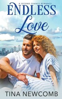 Cover image for Endless Love: A sweet, second chance romance