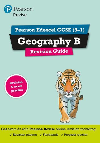 Pearson REVISE Edexcel GCSE (9-1) Geography B Revision Guide: for home learning, 2022 and 2023 assessments and exams