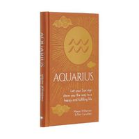 Cover image for Aquarius: Let Your Sun Sign Show You the Way to a Happy and Fulfilling Life