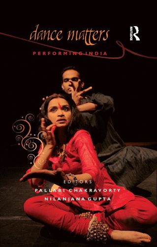 Cover image for Dance Matters: Performing India on Local and Global Stages