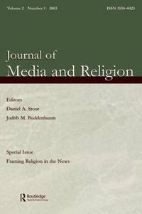 Cover image for Framing Religion in the News: A Special Issue of the journal of Media and Religion