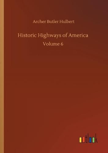 Cover image for Historic Highways of America: Volume 6