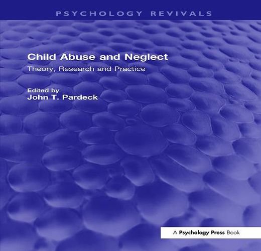 Cover image for Child Abuse and Neglect: Theory, Research and Practice