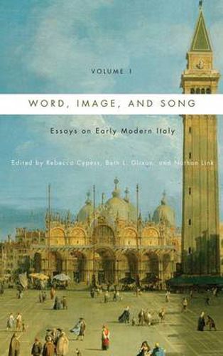 Cover image for Word, Image, and Song, Vol. 1: Essays on Early Modern Italy