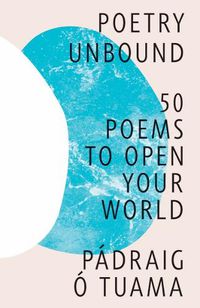 Cover image for Poetry Unbound: 50 Poems to Open Your World