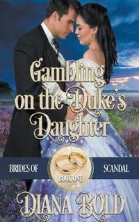 Cover image for Gambling on the Duke's Daughter