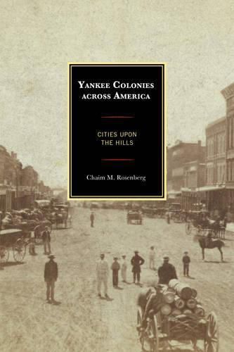 Yankee Colonies across America: Cities upon the Hills