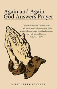 Cover image for Again and Again God Answers Prayer