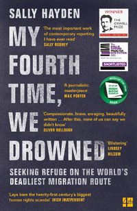 Cover image for My Fourth Time, We Drowned: Seeking Refuge on the World's Deadliest Migration Route