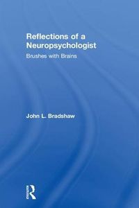 Cover image for Reflections of a Neuropsychologist: Brushes with Brains