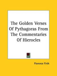 Cover image for The Golden Verses of Pythagoras from the Commentaries of Hierocles