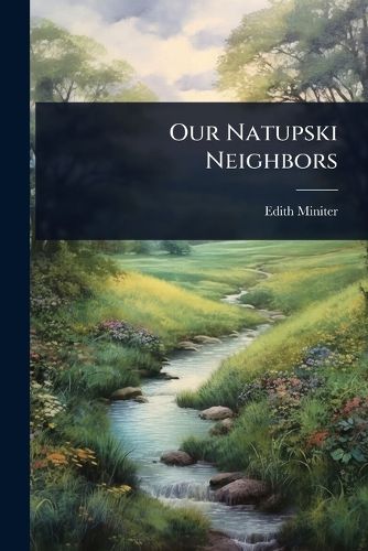 Cover image for Our Natupski Neighbors