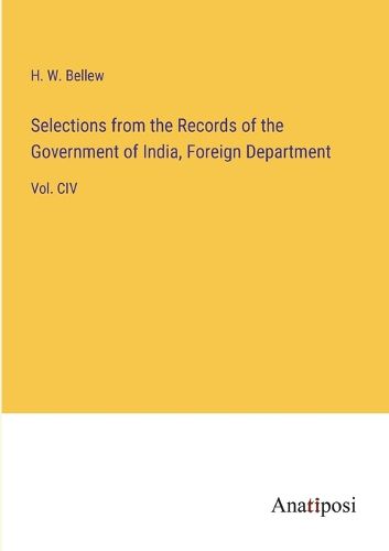 Selections from the Records of the Government of India, Foreign Department