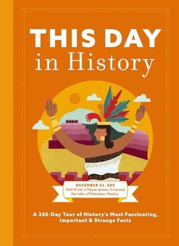 Cover image for This Day in History: A 365-Day Tour of History's Most Fascinating, Important & Strange Facts & Figures