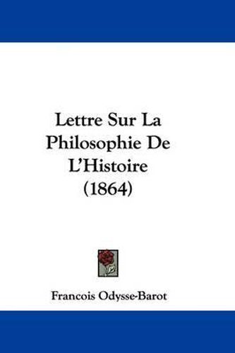 Cover image for Lettre Sur La Philosophie De L'Histoire (1864)