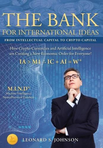 Cover image for The Bank for International Ideas: How Crypto Currencies and Artificial Intelligence are creating a New Economic Order for Everyone!