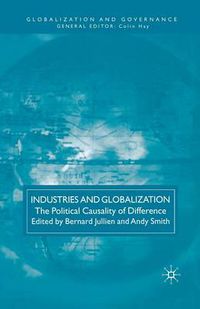 Cover image for Industries and Globalization: The Political Causality of Difference