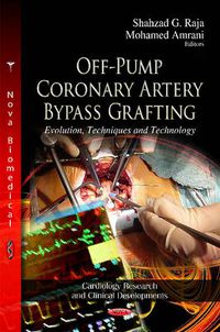 Cover image for Off-Pump Coronary Artery Bypass Grafting: Evolution, Techniques & Technology