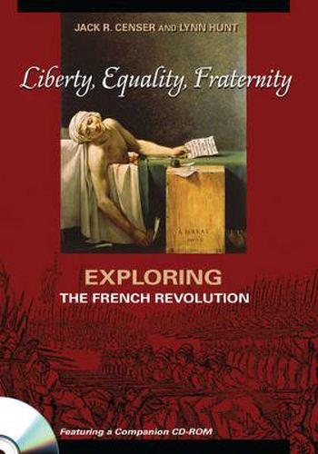 Liberty, Equality, Fraternity: Exploring the French RevolutionLiberty, Equality, Fraternity