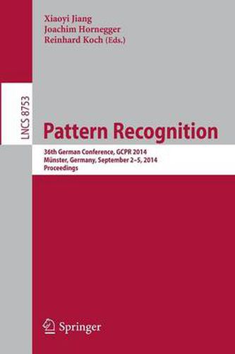 Cover image for Pattern Recognition: 36th German Conference, GCPR 2014, Munster, Germany, September 2-5, 2014, Proceedings