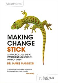 Cover image for Making Change Stick: A Practical Guide to Implementing School Improvement