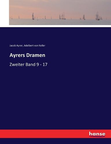 Cover image for Ayrers Dramen: Zweiter Band 9 - 17