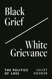 Cover image for Black Grief/White Grievance