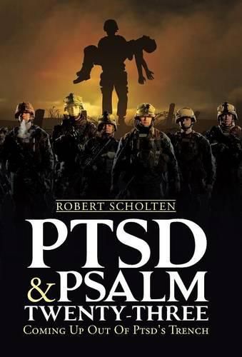 Cover image for Ptsd & Psalm Twenty-Three: Coming Up Out Of PTSD's Trench