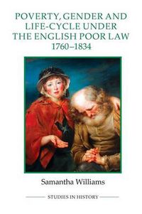 Cover image for Poverty, Gender and Life-Cycle under the English Poor Law, 1760-1834