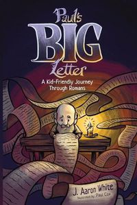 Cover image for Paul's Big Letter: A Kid-Friendly Journey through the Book of Romans