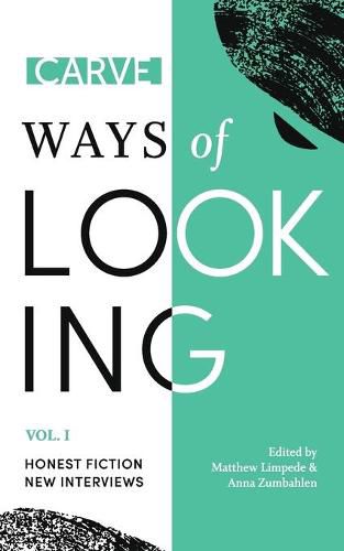 Cover image for Ways of Looking, Volume I: Honest Fiction and New Interviews from Carve Magazine