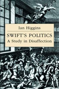 Cover image for Swift's Politics: A Study in Disaffection