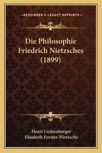 Die Philosophie Friedrich Nietzsches (1899)